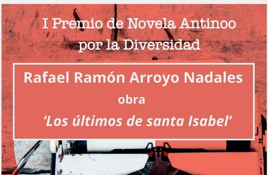 Rafael Ramón Arroyo Nadales se proclama ganador del I Premio de Novela Antinoo por la Diversidad