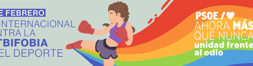 El PSOE llama a la “unidad frente al odio” en su manifiesto por el Día Internacional contra la LGTBIfobia en el Deporte