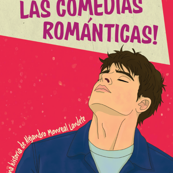 Alejandro Monreal dinamita los clichés del amor en ‘¡A la mierda las comedias románticas!’